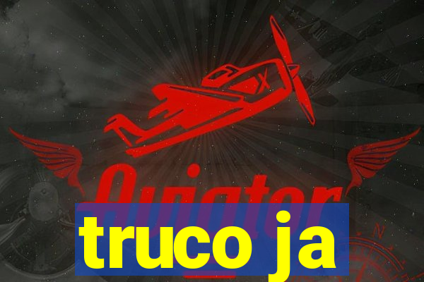 truco ja